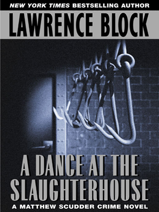 Title details for A Dance at the Slaughterhouse by Lawrence Block - Available